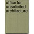 Office for Unsolicited Architecture