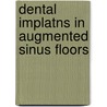 Dental implatns in augmented sinus floors door M.L.A. Kaptein
