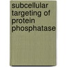 Subcellular targeting of protein phosphatase door B. Lesage
