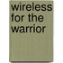 Wireless for the Warrior