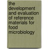 The development and evaluation of reference materials for food microbiology by P.H. in 'T. Veld