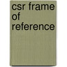 Csr Frame Of Reference by Suzan van der Meij