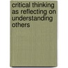 Critical Thinking as Reflecting on Understanding Others by J.G.H. Torringa