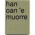 Han oan 'e muorre