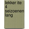 Lekker ite 4 seizoenen lang by R. Spanninga