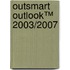 Outsmart Outlook™ 2003/2007