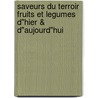 Saveurs du terroir fruits et legumes d"hier & d"aujourd"hui by Y. Segers