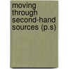 Moving Through Second-hand Sources (p.s) door P. Hendrikse
