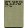 Pathophysiological aspects of cystic fibrosis door H.J. Veeze
