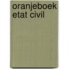 Oranjeboek Etat Civil door J. van de Velde