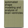 Automated Shape Modeling and Analysis of Brain Ventricles by L. Ferrarini