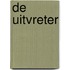 De uitvreter