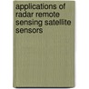 Applications of radar remote sensing satellite sensors by J.G.P.W. Clevers