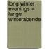 Long Winter Evenings = Lange Winterabende
