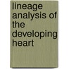 Lineage analysis of the developing heart door F.J. de Lange