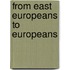 From East Europeans to Europeans