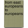 From East Europeans to Europeans door P. Sztompka