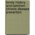 Family history and common chronic disease prevention