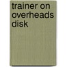 Trainer on overheads disk door Efqm