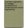 Mechano-regulation of collagen architecture in cardiovascular tissue engineering door M.P. Rubbens