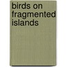 Birds on fragmented islands door S. van Balen