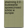 eTwinning 2.0 - Budowanie spoeecznoeci szkóe w Europie door Derrick De Kerkckhove