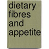 Dietary fibres and appetite door Anne Wanders