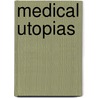 Medical utopias door B. Gordijn