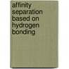 Affinity separation based on hydrogen bonding door B.W. T. Gruijters