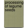 Processing of legume seeds door J.O. Goelema