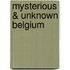 Mysterious & unknown Belgium