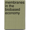 Membranes in the biobased economy by Olga Kattan