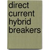Direct current hybrid breakers by A.M.S. Atmadji