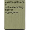 Exciton-polarons in self-assembling helical aggregates door L.P. van Dijk