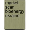 Market scan bioenergy Ukraine by Y. Waarts
