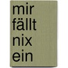Mir fällt nix ein door M.H. Aarts