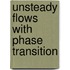 Unsteady flows with phase transition