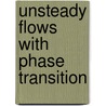 Unsteady flows with phase transition by X. Luo