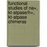 Functional Studies Of Na+, Kt-atpase/h+, Kt-atpase Chimeras door J.B. Koenderink
