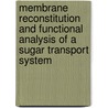 Membrane reconstitution and functional analysis of a sugar transport system by J. Knol