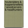 Houtsnijders & koppensnellers / Woodcarvers & headhunters by F. Coppens