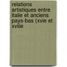 Relations Artistiques Entre Italie Et Anciens Pays-bas (xvie Et Xviiie door R. Dekoninck