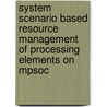 System Scenario Based Resource Management Of Processing Elements On Mpsoc door Narasinga Rao Miniskar