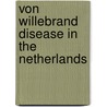 Von Willebrand Disease in the Netherlands by E.M. de Wee
