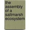 The assembly of a saltmarsh ecosystem door M.J.J. Schrama