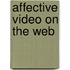 Affective video on the web