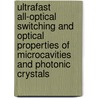 Ultrafast all-optical switching and optical properties of microcavities and photonic crystals door A. Hartsuiker