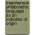 Treacherous Shibboleths: Language as an indicator of origin