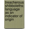 Treacherous Shibboleths: Language as an indicator of origin by M.S. Schmid