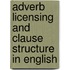 Adverb Licensing and Clause Structure in English